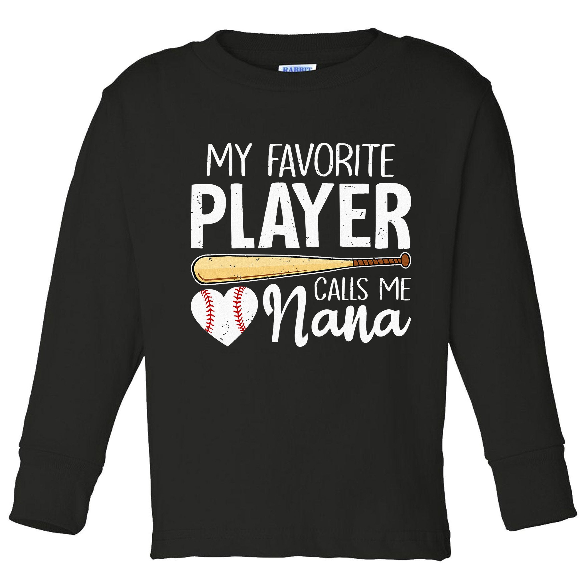 Baseball Grandma My Favorite Player Calls Me Nana Baseball Toddler Long Sleeve Shirt