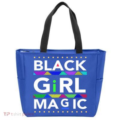 Black Girl Magic Melanin Black Queen Meaningful Gift Zip Tote Bag
