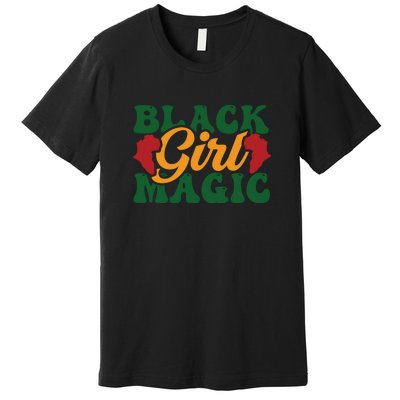 Black Girl Magic For Black History Month Premium T-Shirt