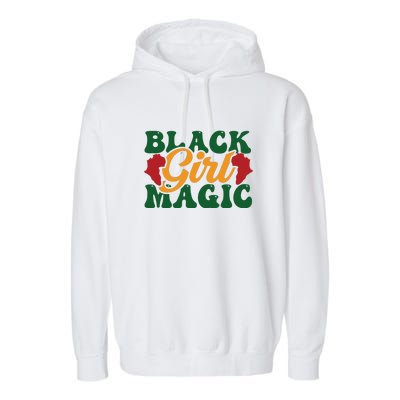 Black Girl Magic For Black History Month Garment-Dyed Fleece Hoodie