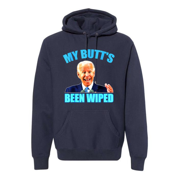 Biden Gaffe My Butts Been Wiped Anti Biden Premium Hoodie