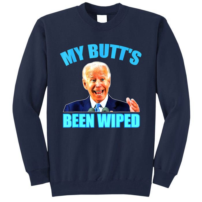 Biden Gaffe My Butts Been Wiped Anti Biden Tall Sweatshirt