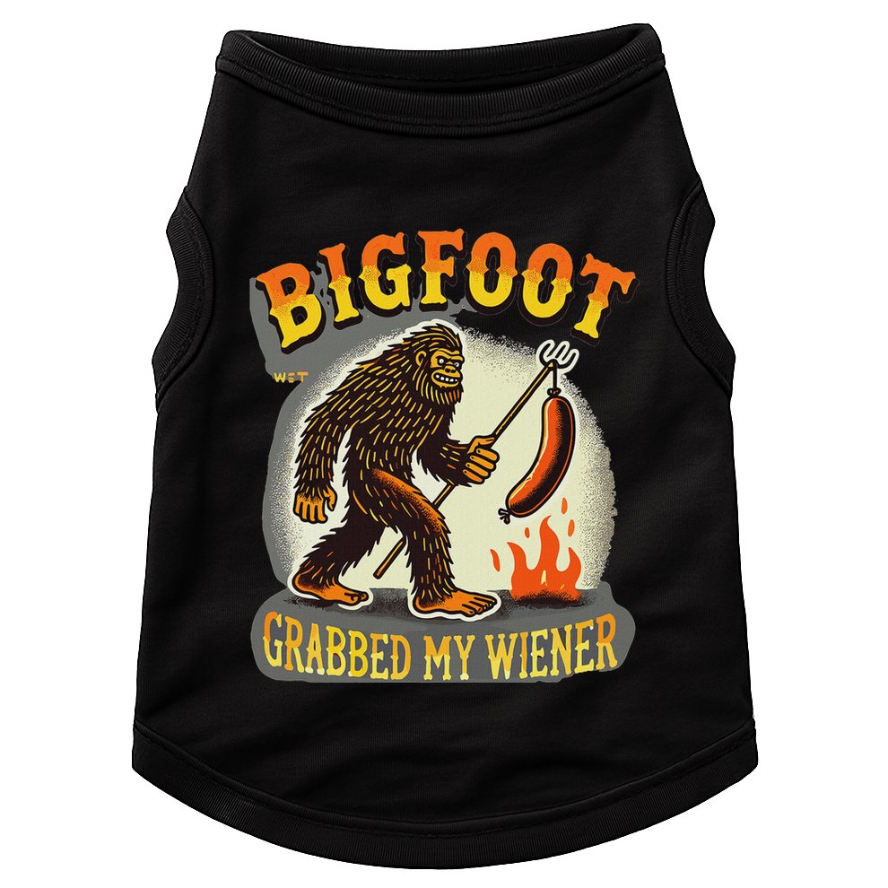 Bigfoot Grabbed My Weiner Bigfoot Grabbed My Wiener Big Foot Doggie Tank