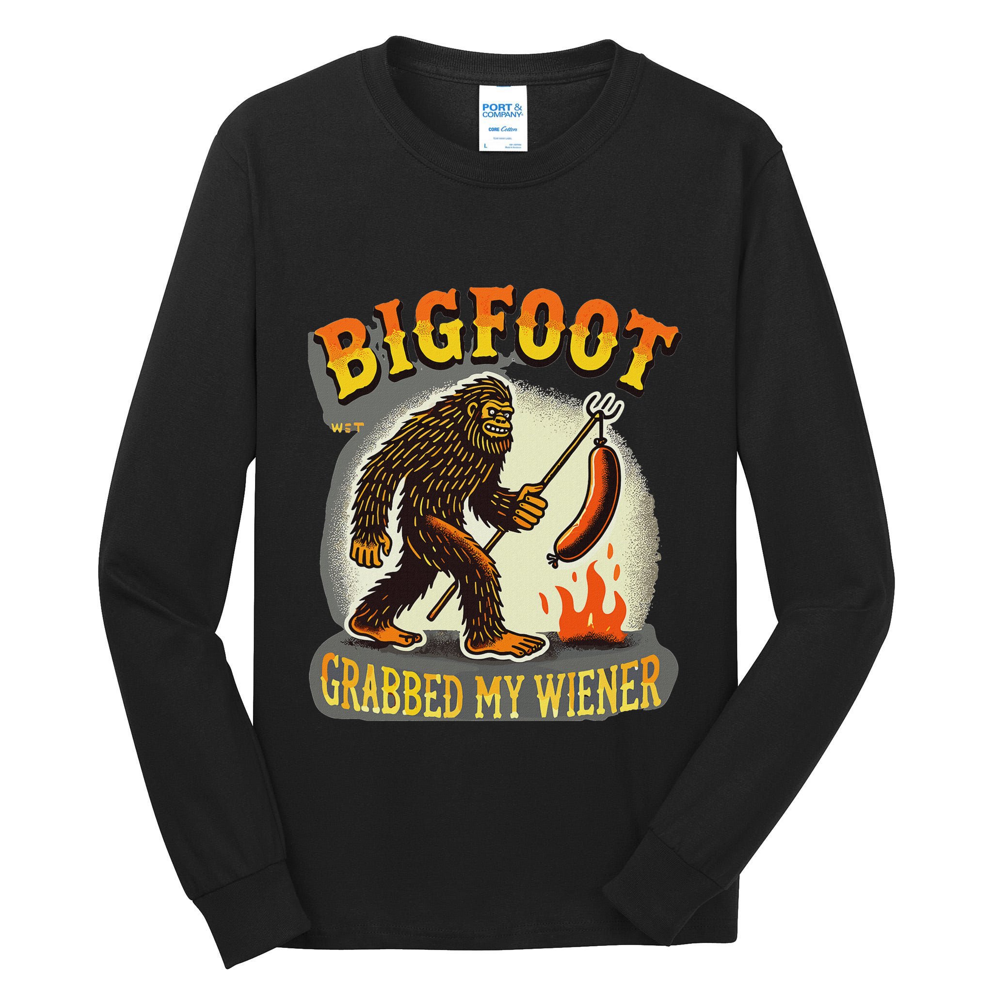 Bigfoot Grabbed My Weiner Bigfoot Grabbed My Wiener Big Foot Tall Long Sleeve T-Shirt