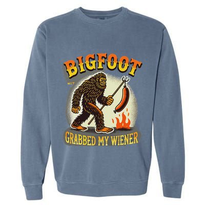 Bigfoot Grabbed My Weiner Bigfoot Grabbed My Wiener Big Foot Garment-Dyed Sweatshirt