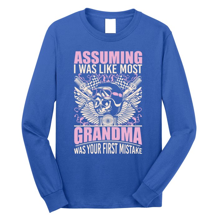 Biker Gear Motorcycle Funny Gift Grandma Assuming I'm Like Most Gift Long Sleeve Shirt