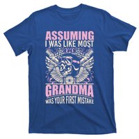 Biker Gear Motorcycle Funny Gift Grandma Assuming I'm Like Most Gift T-Shirt