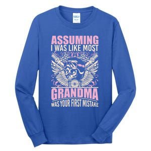 Biker Gear Motorcycle Funny Gift Grandma Assuming I'm Like Most Gift Tall Long Sleeve T-Shirt