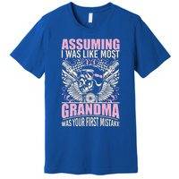 Biker Gear Motorcycle Funny Gift Grandma Assuming I'm Like Most Gift Premium T-Shirt