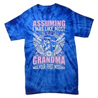 Biker Gear Motorcycle Funny Gift Grandma Assuming I'm Like Most Gift Tie-Dye T-Shirt