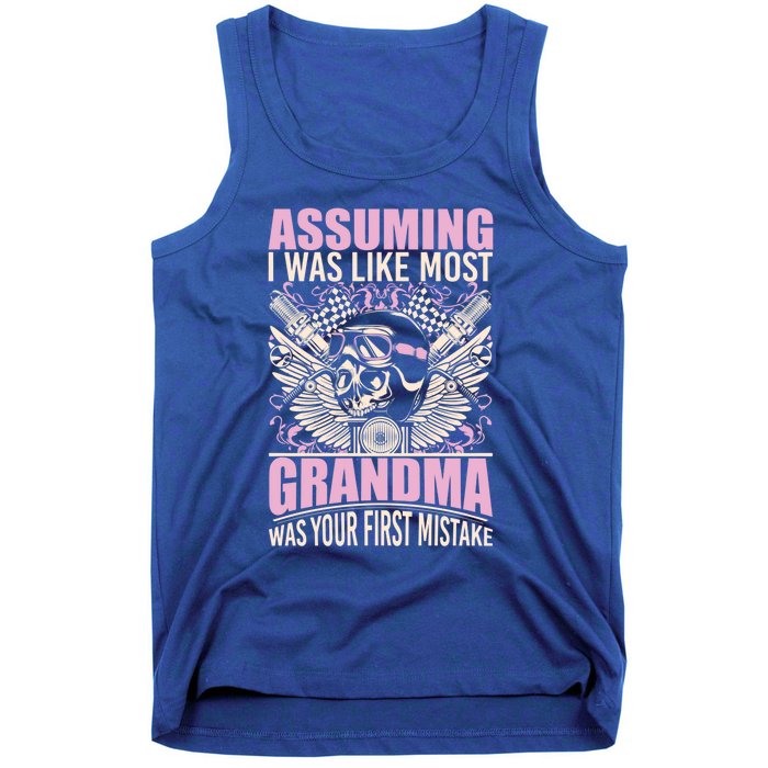 Biker Gear Motorcycle Funny Gift Grandma Assuming I'm Like Most Gift Tank Top