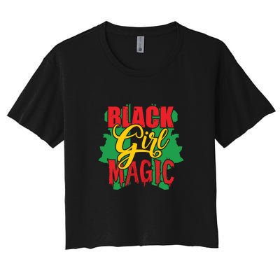 Black Girl Magic African American Melanin Gifts Women's Crop Top Tee