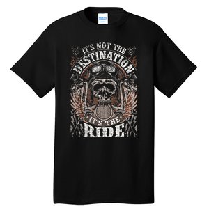 Biker Gear Motorcycle Gifts Not Target ItS The Ride Tall T-Shirt