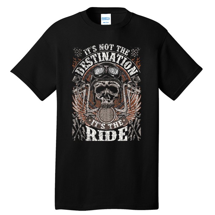 Biker Gear Motorcycle Gifts Not Target ItS The Ride Tall T-Shirt