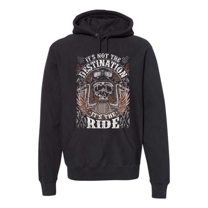 Biker Gear Motorcycle Gifts Not Target ItS The Ride Premium Hoodie