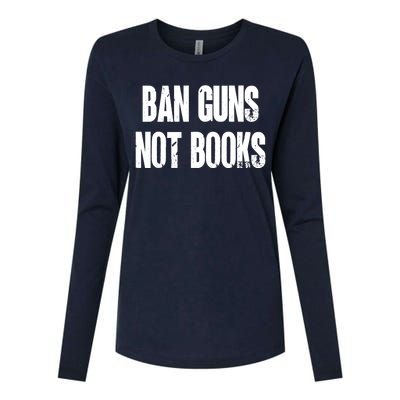 Ban Guns Not Books. Education. Protect Public Schools. Womens Cotton Relaxed Long Sleeve T-Shirt