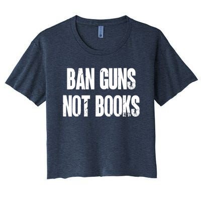 Ban Guns Not Books. Education. Protect Public Schools. Women's Crop Top Tee