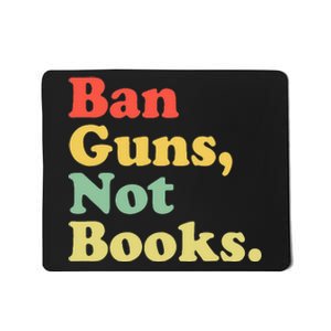 Ban Guns Not Books Retro Read Banned Books Lover Mousepad