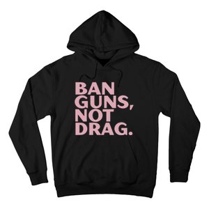 Ban Guns Not Drag Hoodie