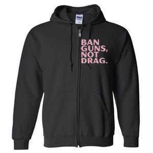 Ban Guns Not Drag Full Zip Hoodie