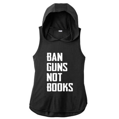 Ban Guns Not Books Ladies PosiCharge Tri-Blend Wicking Draft Hoodie Tank