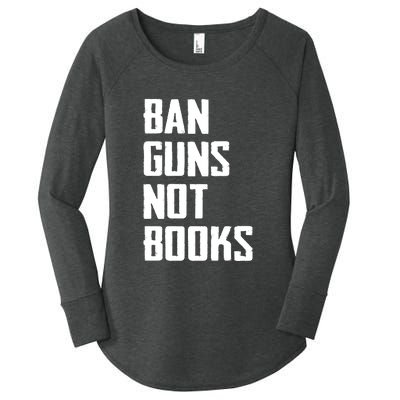 Ban Guns Not Books Women's Perfect Tri Tunic Long Sleeve Shirt