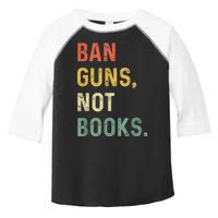 Ban Guns Not Books Retro Read Banned Books Lover Toddler Fine Jersey T-Shirt