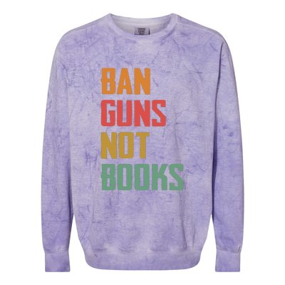 Ban Guns Not Books Colorblast Crewneck Sweatshirt