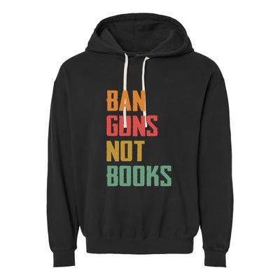 Ban Guns Not Books Garment-Dyed Fleece Hoodie