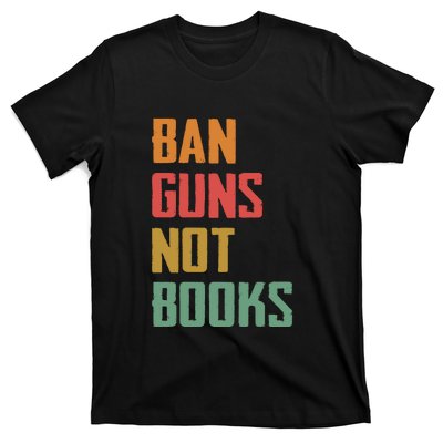 Ban Guns Not Books T-Shirt