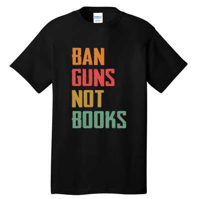 Ban Guns Not Books Tall T-Shirt