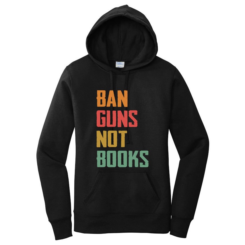 Ban Guns Not Books Women's Pullover Hoodie