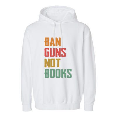 Ban Guns Not Books Garment-Dyed Fleece Hoodie