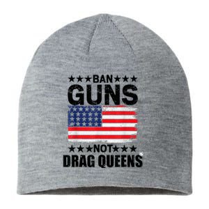 Ban Guns Not Drag Queens Drag Show Supporter American Flag Sustainable Beanie