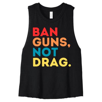 Ban Guns Not Drag Cool Retro Vintage Saying Gifts Women's Racerback Cropped Tank