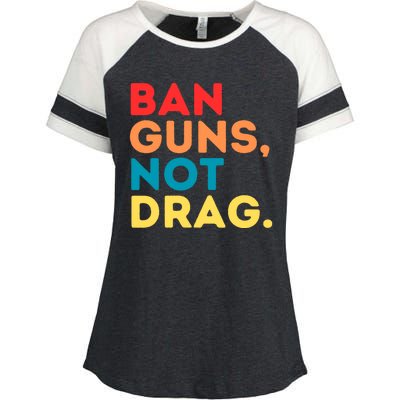 Ban Guns Not Drag Cool Retro Vintage Saying Gifts Enza Ladies Jersey Colorblock Tee