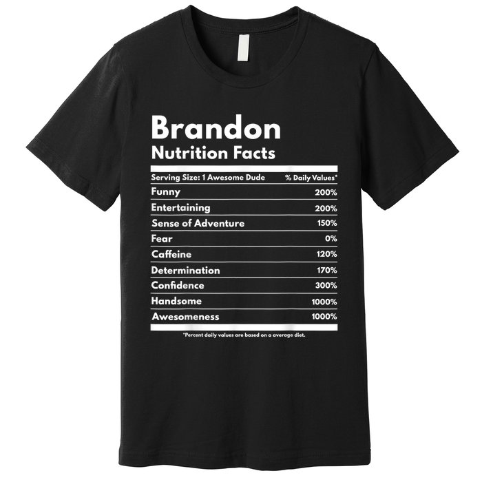 Brandon Gift Nutrition Facts Funny Personalized Name Brandon Premium T-Shirt