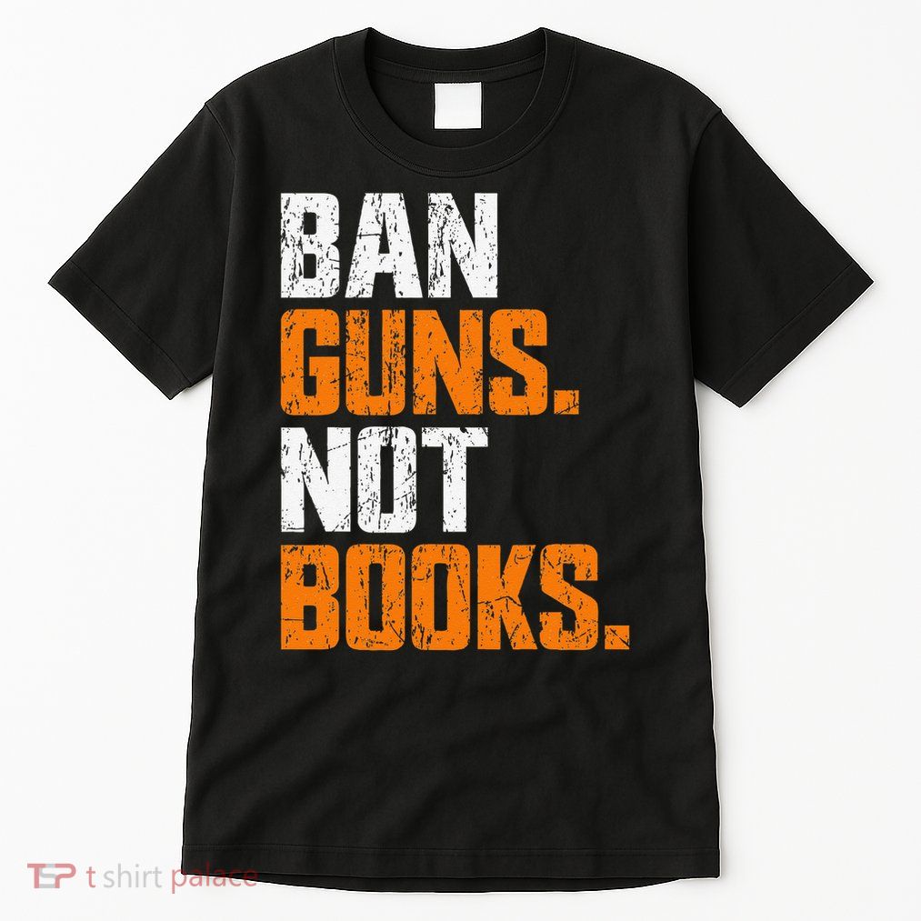 Ban Guns Not Books End Gun Violence No Gun Tall T-Shirt