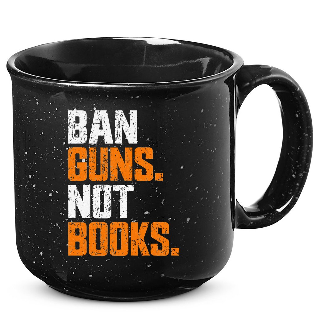 Ban Guns Not Books End Gun Violence No Gun 15oz Campfire Ceramic Mug