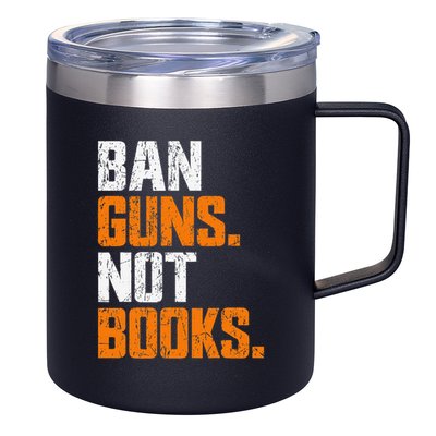 Ban Guns Not Books End Gun Violence No Gun 12oz Stainless Steel Coffee Mug