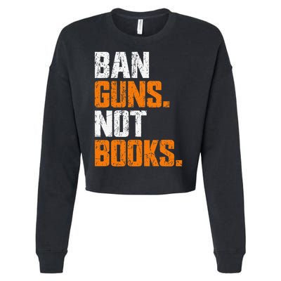 Ban Guns Not Books End Gun Violence No Gun Cropped Pullover Crew