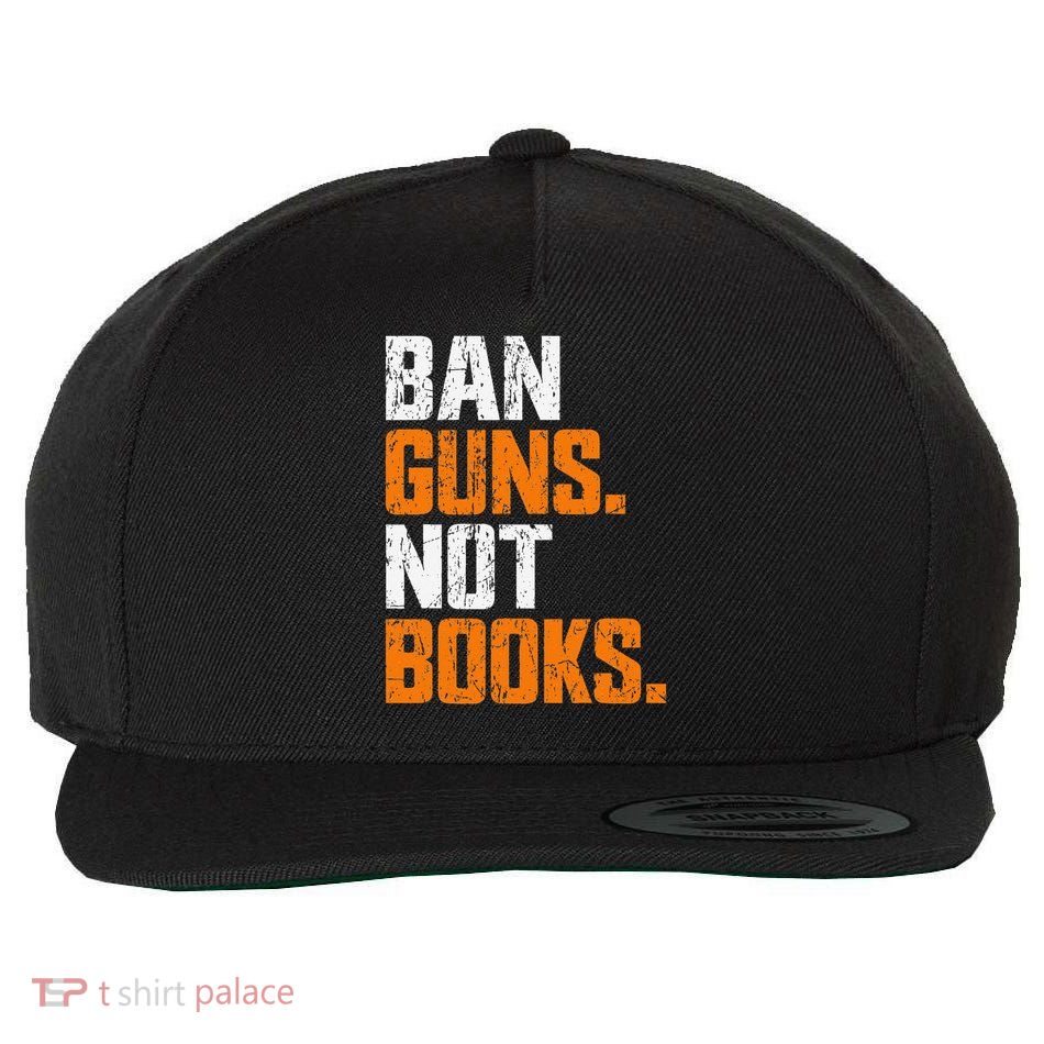 Ban Guns Not Books End Gun Violence No Gun Wool Snapback Cap