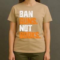 Ban Guns Not Books End Gun Violence No Gun T-Shirt