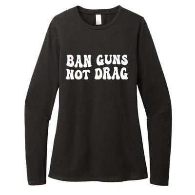 Ban Guns Not Drag, Pro Drag Queen Support Womens CVC Long Sleeve Shirt