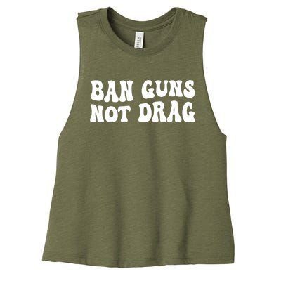 Ban Guns Not Drag, Pro Drag Queen Support Women's Racerback Cropped Tank