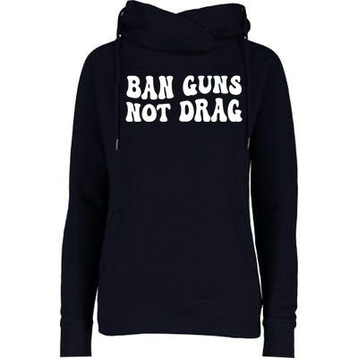 Ban Guns Not Drag, Pro Drag Queen Support Womens Funnel Neck Pullover Hood