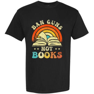 Ban Guns Not Books Garment-Dyed Heavyweight T-Shirt