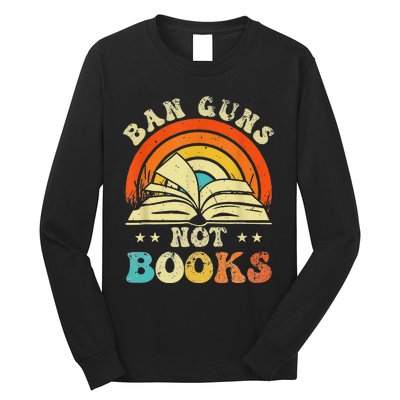 Ban Guns Not Books Long Sleeve Shirt