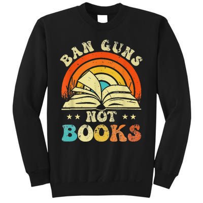 Ban Guns Not Books Sweatshirt