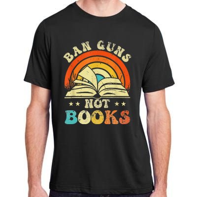 Ban Guns Not Books Adult ChromaSoft Performance T-Shirt